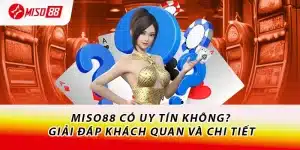 Miso88 có uy tín không?