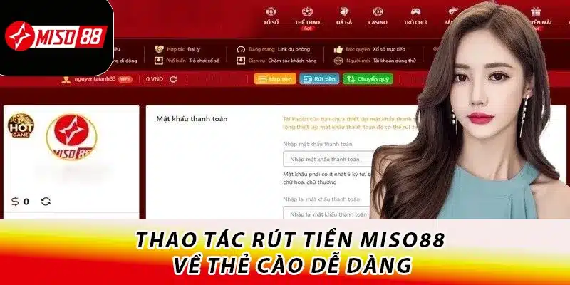 Thao Tác Rút Tiền Miso88 Nhận Tiền Thắng Cược Liền Tay 4 Thao tác rút tiền Miso88 về thẻ cào dễ dàng