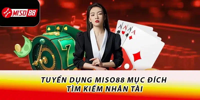 Tuyển Dụng Miso88 Nhiều Vị Trí, Phúc Lợi Hấp Dẫn 1 Tuyển dụng Miso88 mục đích tìm kiếm nhân tài